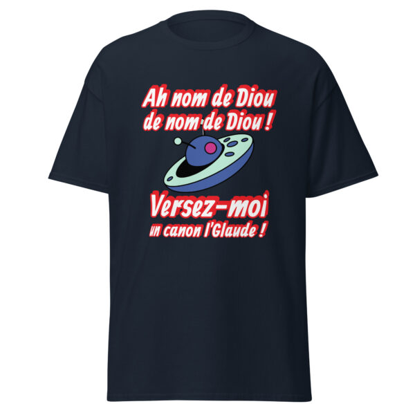 T-shirt "Ah nom de Diou de nom de Diou ! Versez-moi un canon, l'Glaude !" – Image 6