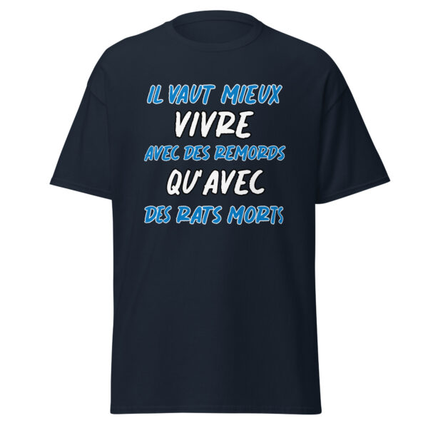 T-shirt "Il vaut mieux vivre avec des remords qu'avec des rats morts." – Image 6