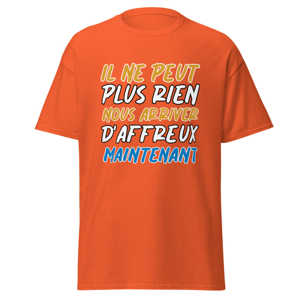 T-shirt "Il ne peut plus rien nous arriver d'affreux maintenant" — Orange, face