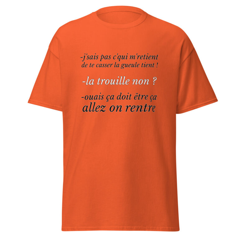 T-shirt "J'sais pas c'qui me retient de te casser la gueule" — t-shirt unisexe imprimé