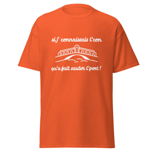 T-shirt "Si j'connaissais l'con qu'a fait sauter l'pont !" – Image 13