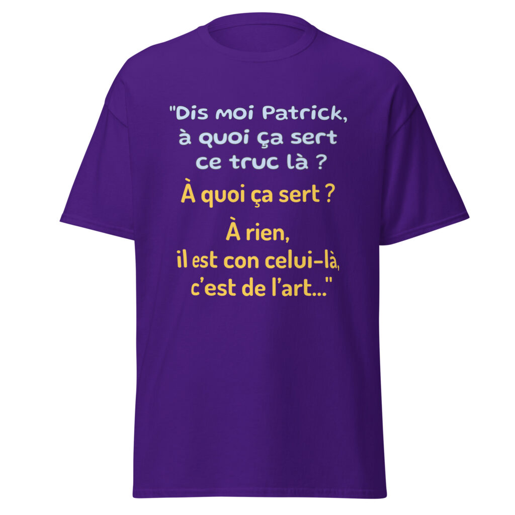 T-shirt "Dis moi Patrick à quoi ça sert ce truc là ?" — Violet, face