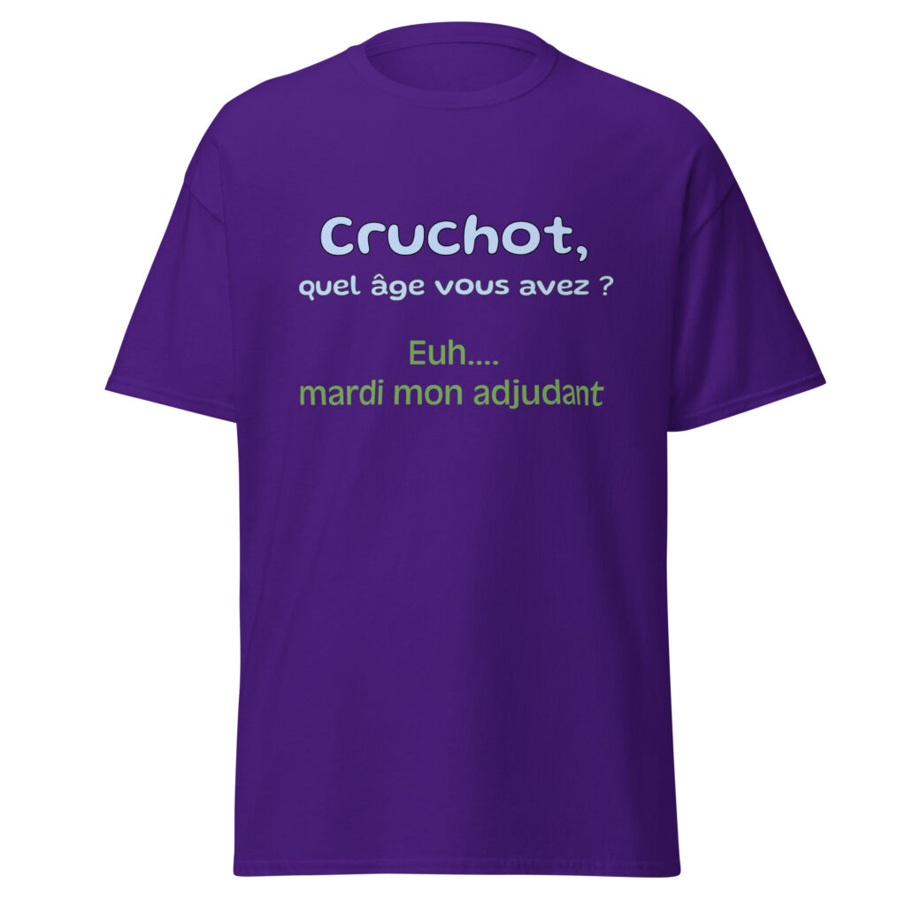 T-shirt "Cruchot, quel âge vous avez ? Euh...mardi mon adjudant !" — Violet, face