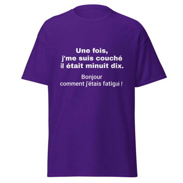 T-shirt "Une fois, j'me suis couché il était minuit dix. Bonjour comment j'étais fatigué !" – Image 5