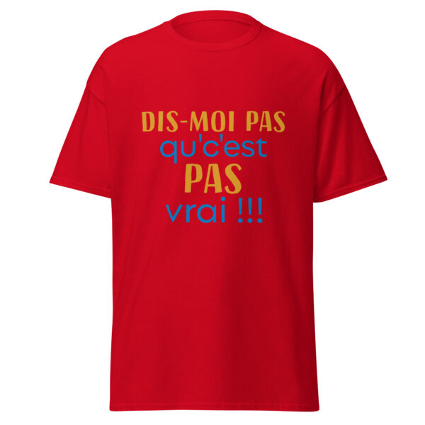 T-shirt "dis moi pas qu'c'est pas vrai !" – Image 10