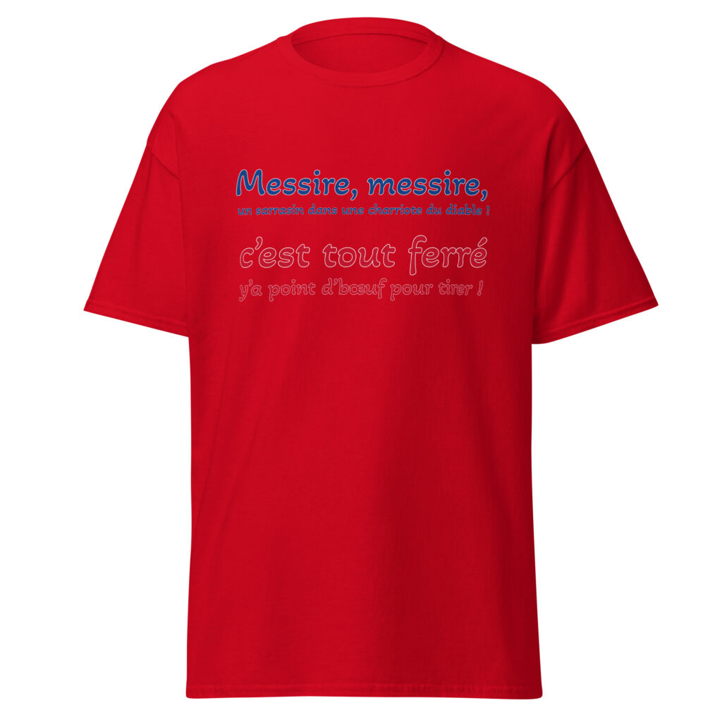 T-shirt "Messire, messire, un sarrasin dans une charriote du diable !" — Rouge, face
