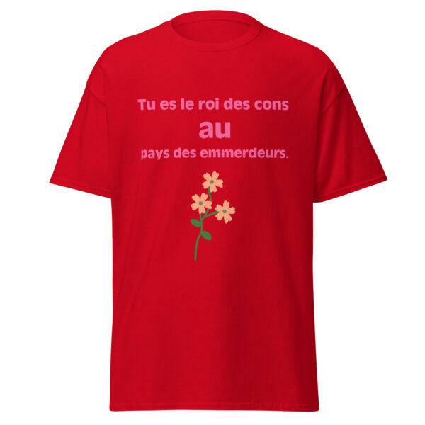 T-shirt "Tu es le roi des cons au pays des emmerdeurs." – Image 7