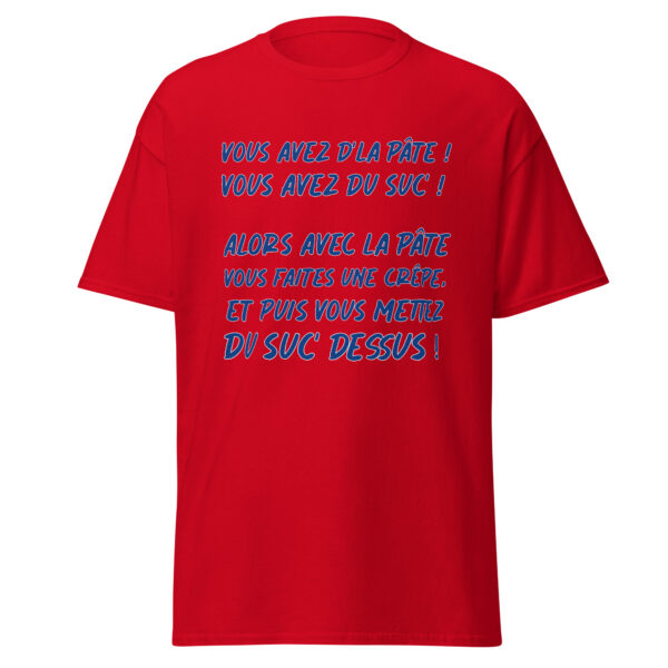 T-shirt "Vous avez de la pâte ! Vous avez du suc' ! – Image 8