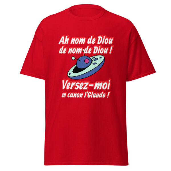 T-shirt "Ah nom de Diou de nom de Diou ! Versez-moi un canon, l'Glaude !" – Image 8