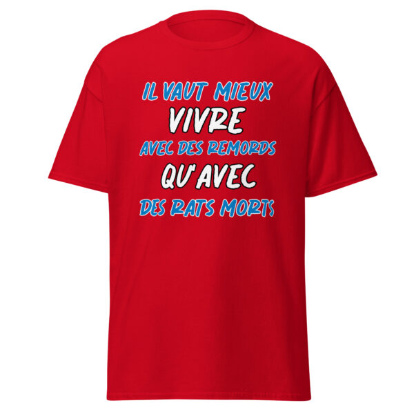 T-shirt "Il vaut mieux vivre avec des remords qu'avec des rats morts." – Image 8