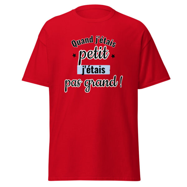 T-shirt "Quand j'étais petit, j'étais pas grand." – Image 8
