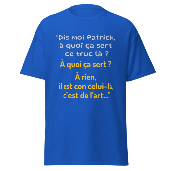 T-shirt "Dis moi Patrick à quoi ça sert ce truc là ?" – Image 11