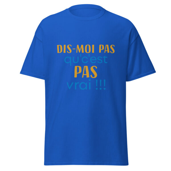 T-shirt "dis moi pas qu'c'est pas vrai !" – Image 15