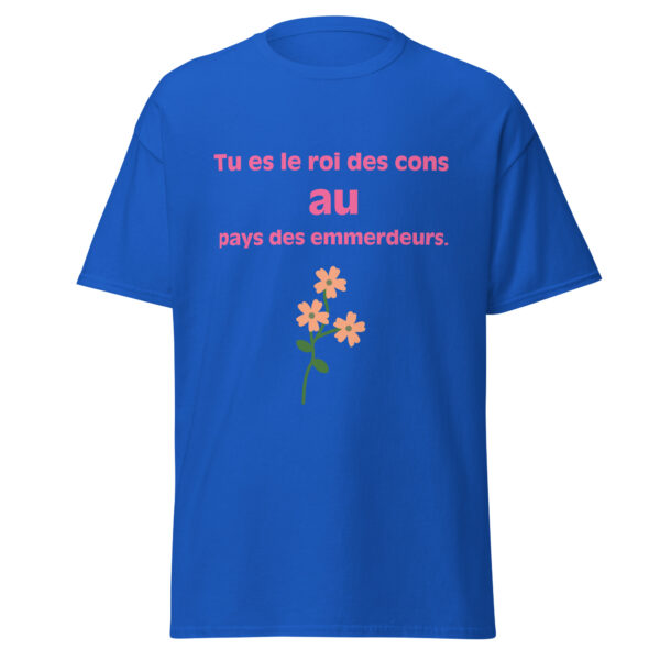 T-shirt "Tu es le roi des cons au pays des emmerdeurs." – Image 9