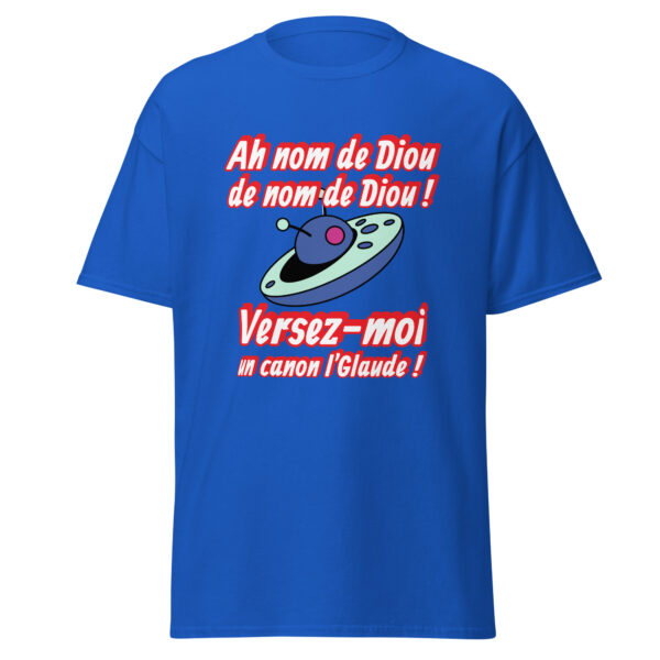 T-shirt "Ah nom de Diou de nom de Diou ! Versez-moi un canon, l'Glaude !" – Image 10