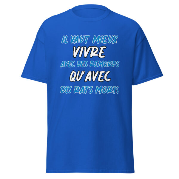 T-shirt "Il vaut mieux vivre avec des remords qu'avec des rats morts." – Image 10