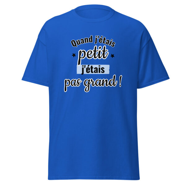 T-shirt "Quand j'étais petit, j'étais pas grand." – Image 10