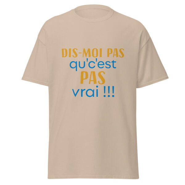 T-shirt "dis moi pas qu'c'est pas vrai !" – Image 27