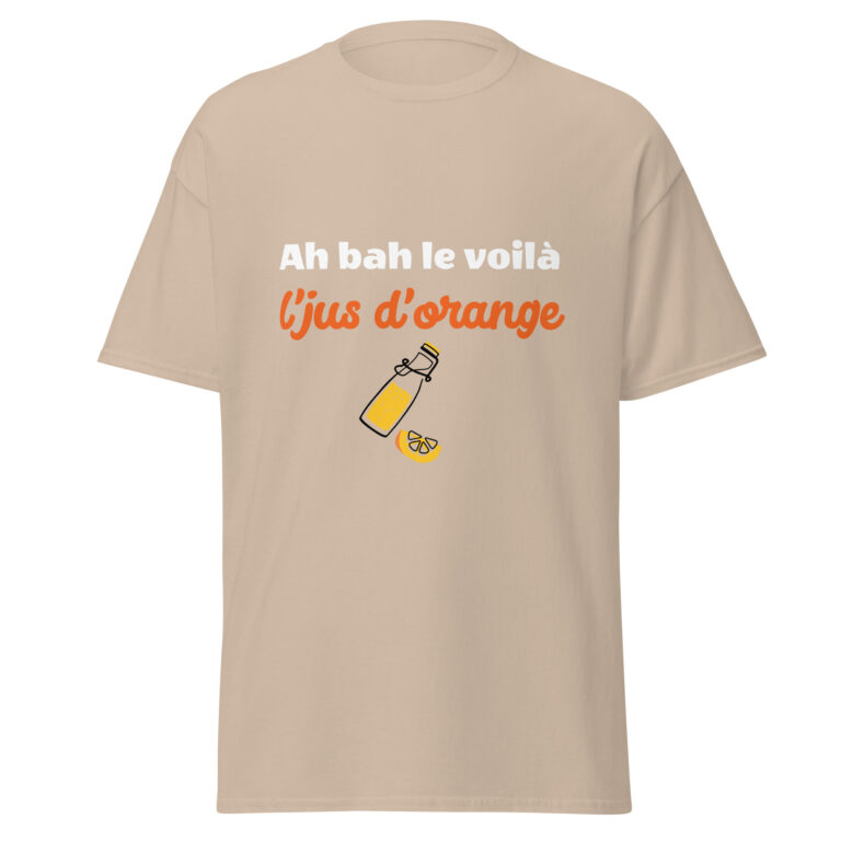 T-shirt "Ah bah le voilà l'jus d'orange" — t-shirt unisexe imprimé
