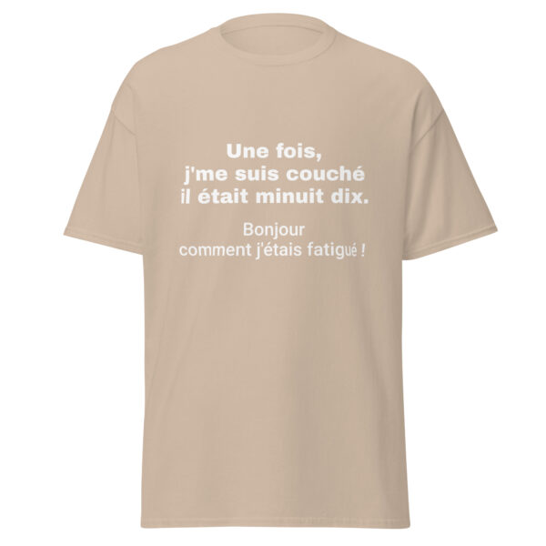 T-shirt "Une fois, j'me suis couché il était minuit dix. Bonjour comment j'étais fatigué !" – Image 31