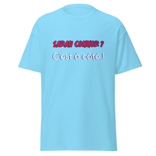 T-shirt "Sarah Connor ? C'est à côté !" – Image 25