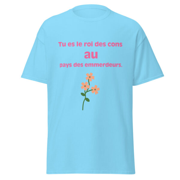T-shirt "Tu es le roi des cons au pays des emmerdeurs." – Image 25