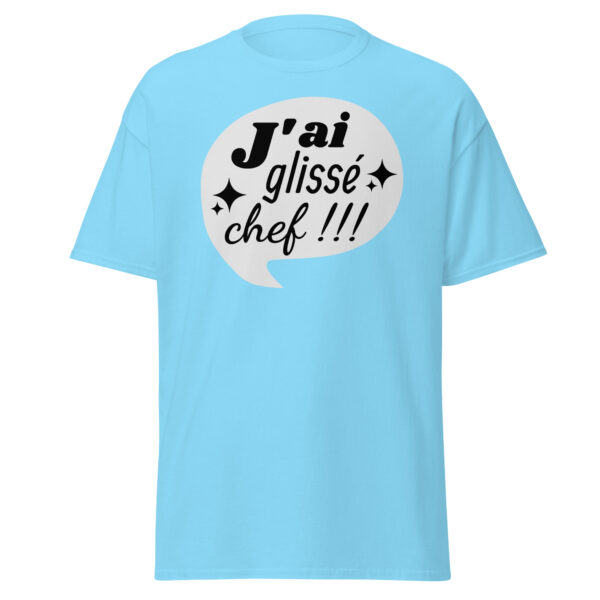 T-shirt "J'ai glissé, chef !!!" – Image 25