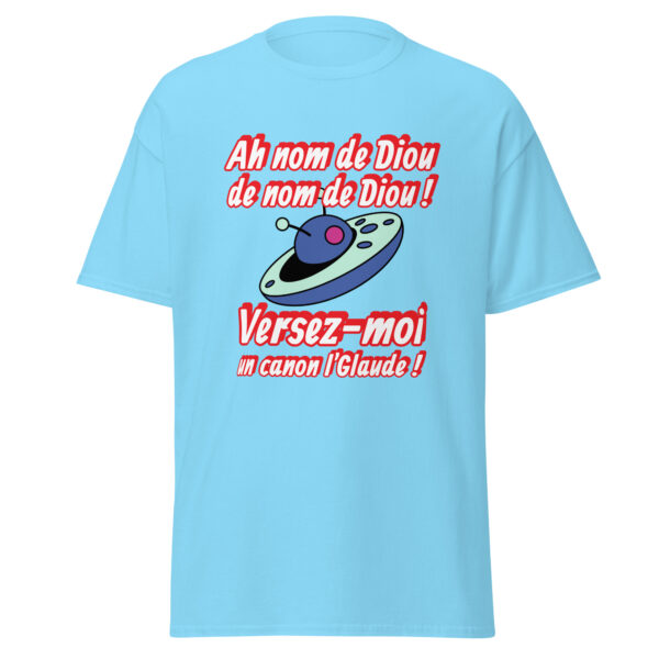 T-shirt "Ah nom de Diou de nom de Diou ! Versez-moi un canon, l'Glaude !" – Image 25