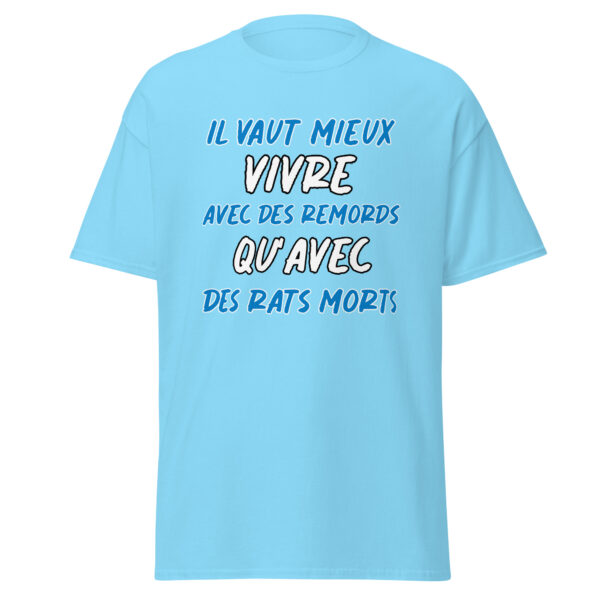 T-shirt "Il vaut mieux vivre avec des remords qu'avec des rats morts." – Image 25