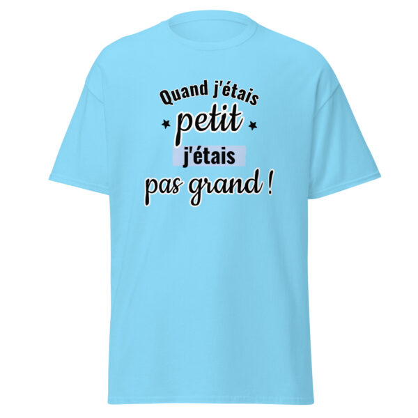 T-shirt "Quand j'étais petit, j'étais pas grand." – Image 25