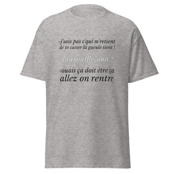 T-shirt "J'sais pas c'qui me retient de te casser la gueule" – Image 23