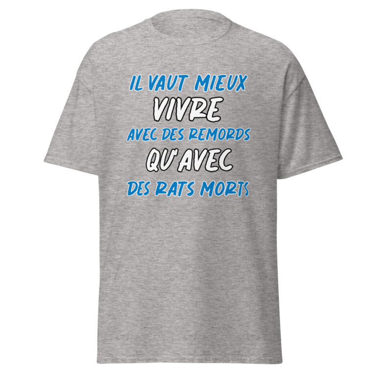 T-shirt "Il vaut mieux vivre avec des remords qu'avec des rats morts." — t-shirt unisexe imprimé