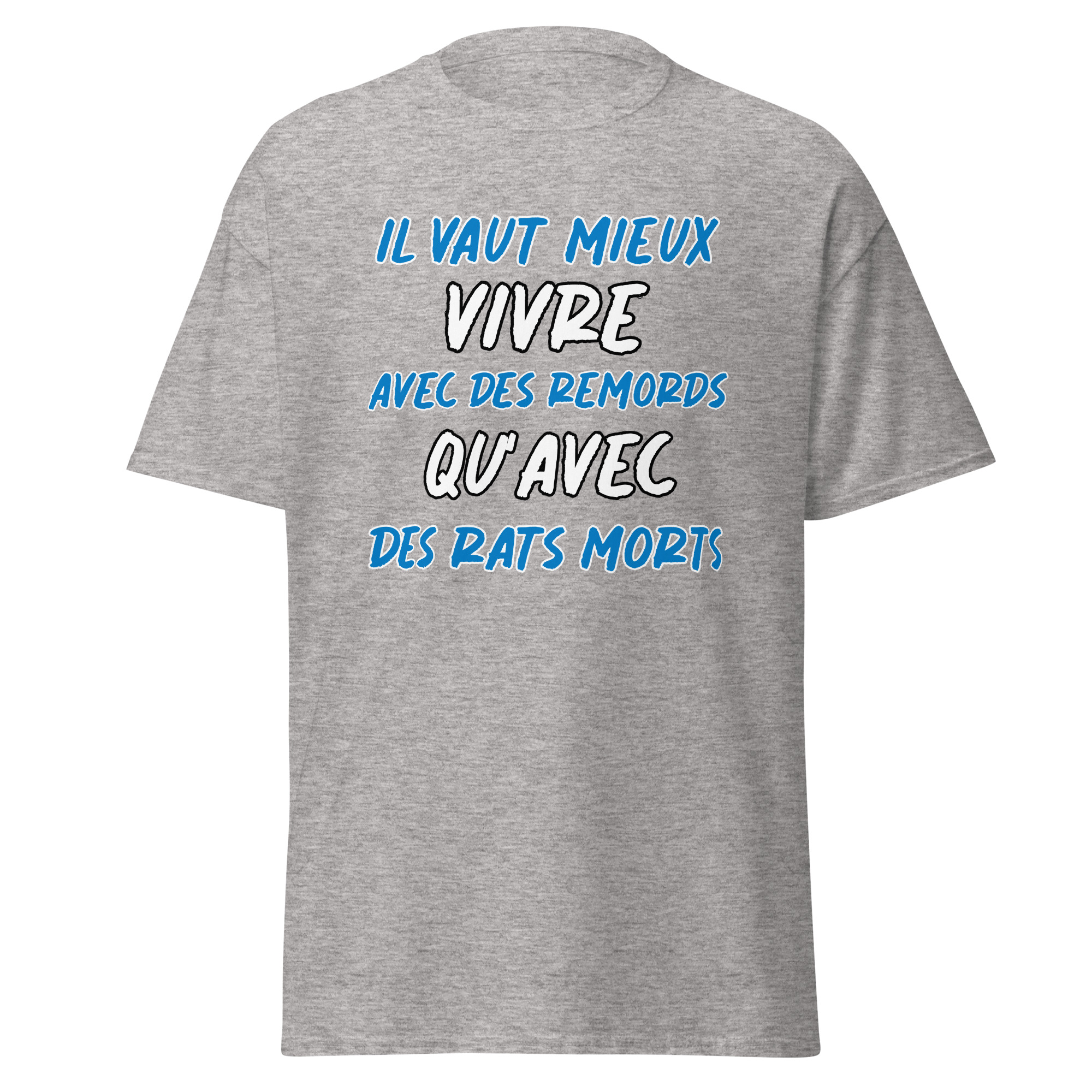"Il vaut mieux vivre avec des remords qu'avec des rats morts." Ce t-shirt humoristique joue avec les mots pour offrir une touche d'humour décalé. Parfait pour ceux qui aiment les blagues piquantes et originales, il ajoute du fun et de la légèreté à votre look tout en vous faisant sourire !