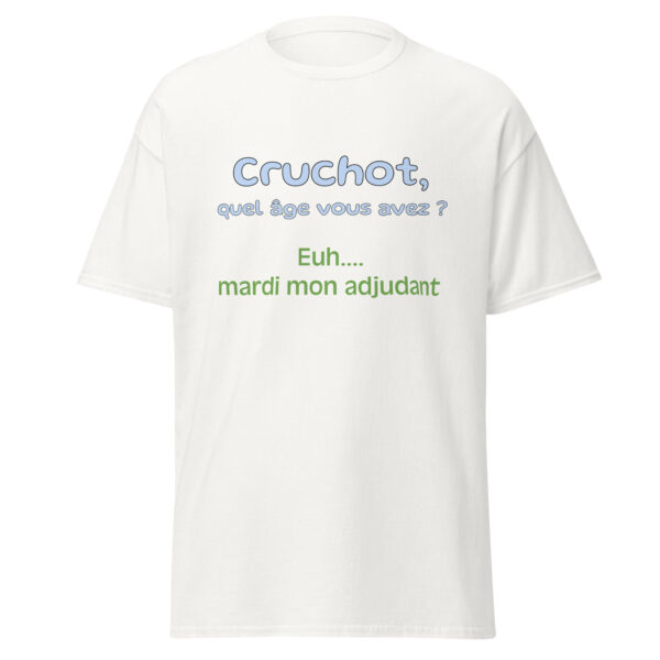 T-shirt "Cruchot, quel âge vous avez ? Euh...mardi mon adjudant !" – Image 31