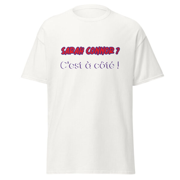 T-shirt "Sarah Connor ? C'est à côté !" – Image 31