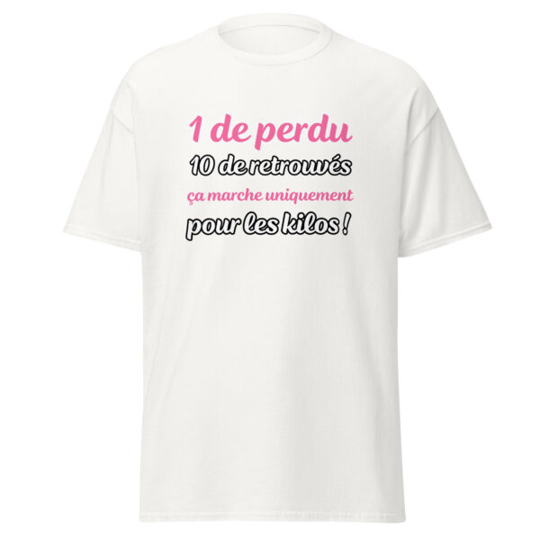 T-shirt "1 de perdu, 10 de retrouvés. Ça marche uniquement pour les kilos !" – Image 31