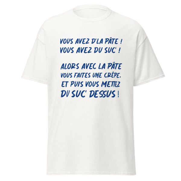 T-shirt "Vous avez de la pâte ! Vous avez du suc' ! – Image 31