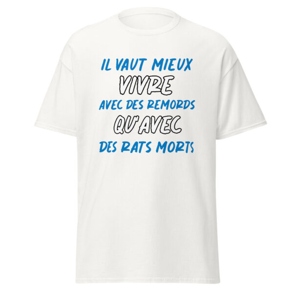 T-shirt "Il vaut mieux vivre avec des remords qu'avec des rats morts." – Image 31