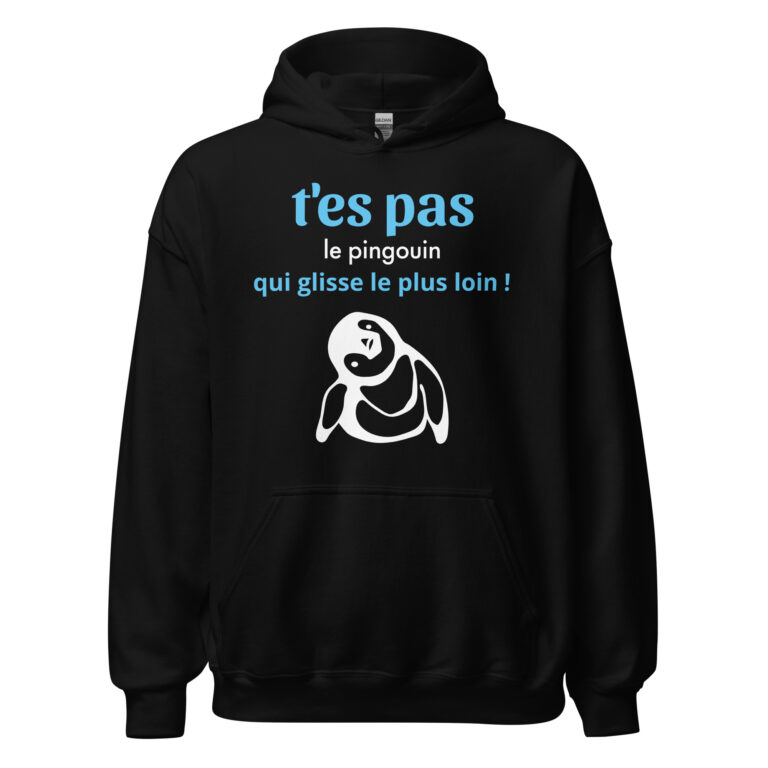 Sweat à capuche "T'es pas le pingouin qui glisse le plus loin !" — sweat à capuche unisexe imprimé