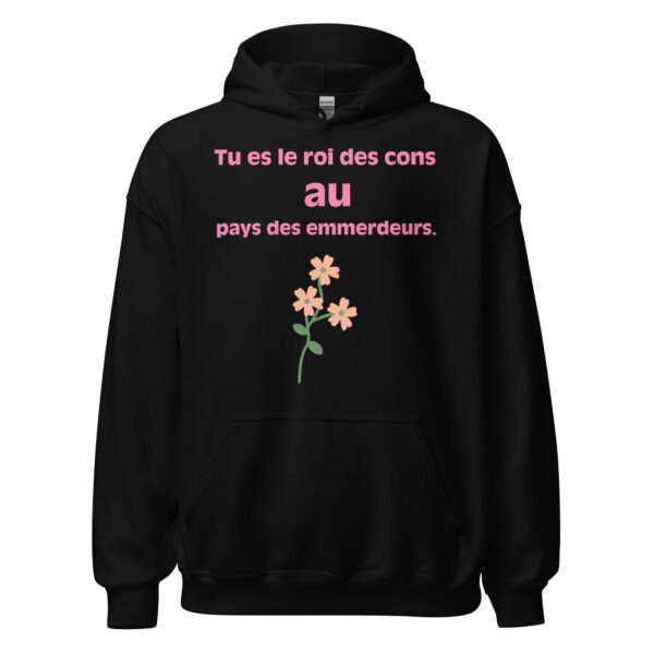 Sweat à capuche "Tu es le roi des cons au pays des emmerdeurs." – Image 2