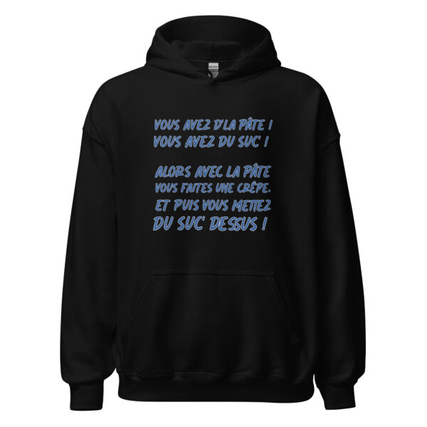 Sweat à capuche "Vous avez de la pâte ! Vous avez du suc' !" – Image 2