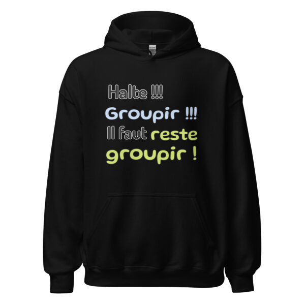 Sweat à capuche "Halte !!! Groupir !!! Il faut reste groupir !" – Image 2