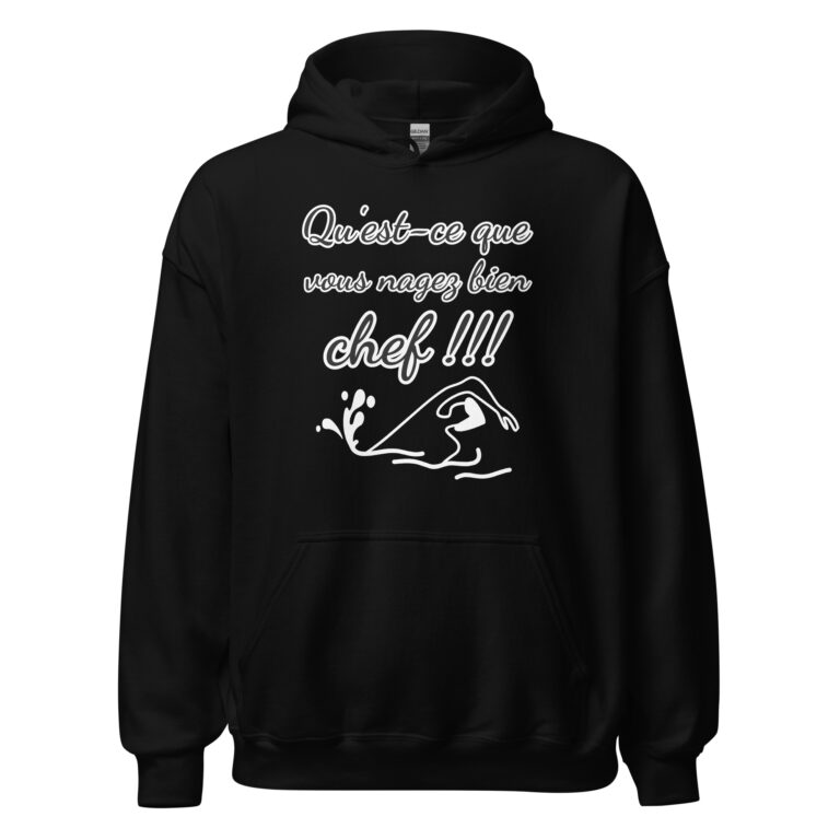 Sweat à capuche "Qu'est-ce que vous nagez bien, chef !!!" — sweat à capuche unisexe imprimé