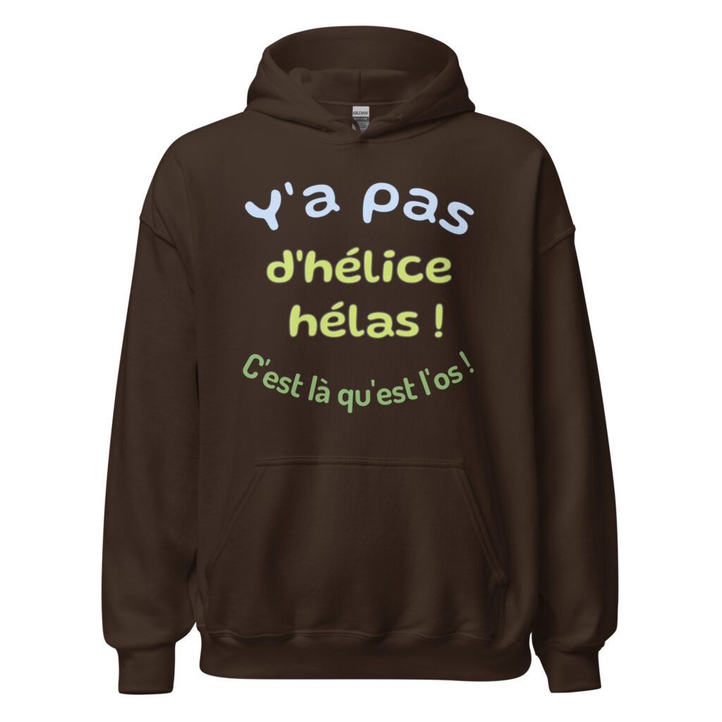 Sweat à capuche "y a pas d'hélice hélas ! c'est là qu'est l'os ! — Chocolat Noir, face