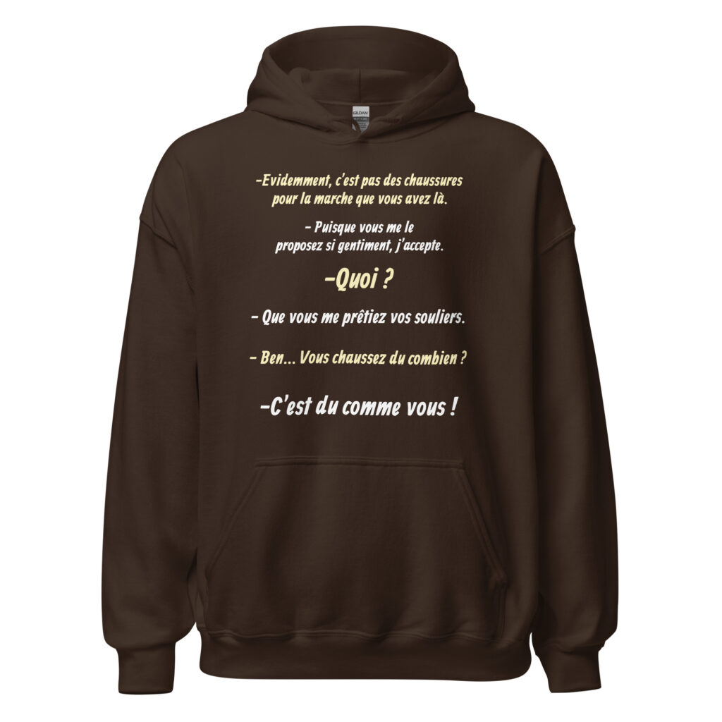 Sweat à capuche "Vous chaussez du combien ? c'est du comme vous !" — Chocolat Noir, face