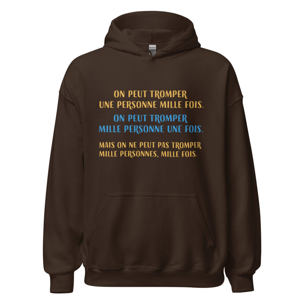 Sweat à capuche "on peut tromper une personne 1000 fois..." — Chocolat Noir, face