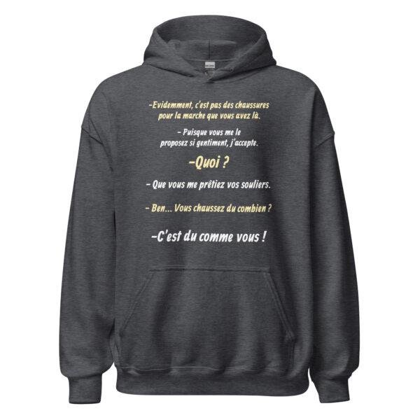 Sweat à capuche "Vous chaussez du combien ? c'est du comme vous !" – Image 12