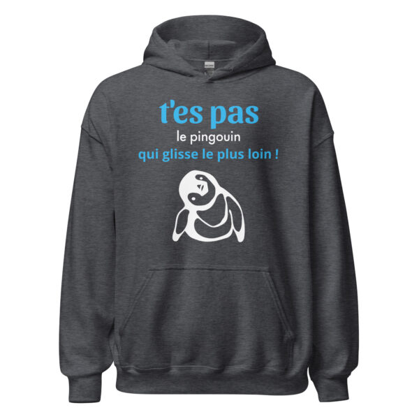 Sweat à capuche "T'es pas le pingouin qui glisse le plus loin !" – Image 11