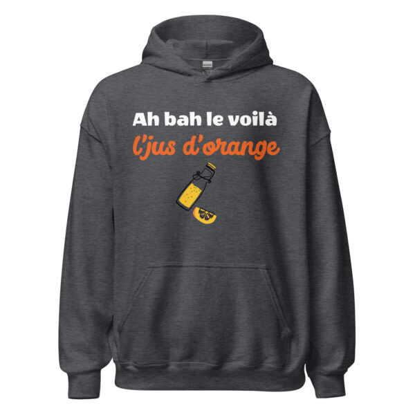 Sweat à capuche "Ah bah le voilà l'jus d'orange" – Image 11
