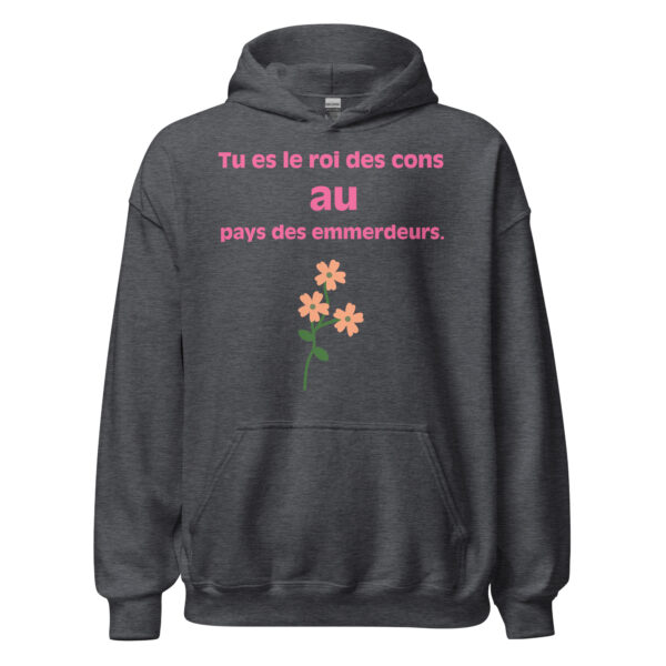 Sweat à capuche "Tu es le roi des cons au pays des emmerdeurs." – Image 11